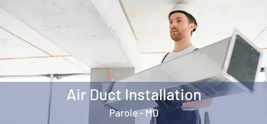  Air Duct Installation Parole - MD