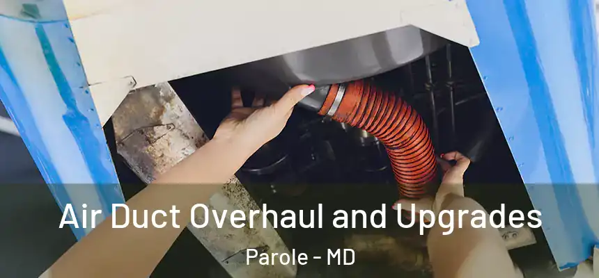  Air Duct Overhaul and Upgrades Parole - MD