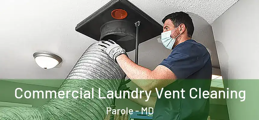  Commercial Laundry Vent Cleaning Parole - MD