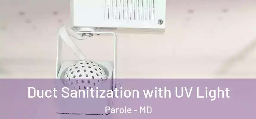  Duct Sanitization with UV Light Parole - MD