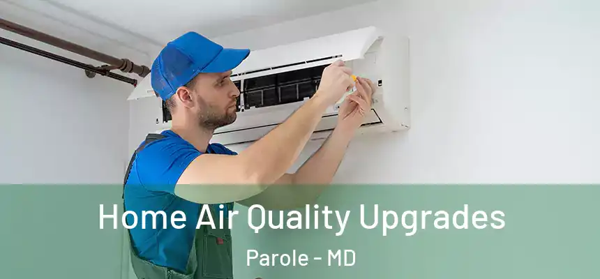  Home Air Quality Upgrades Parole - MD
