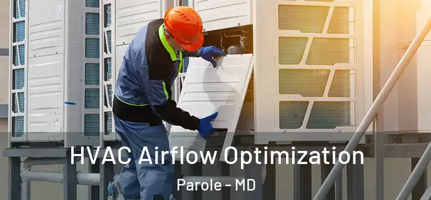  HVAC Airflow Optimization Parole - MD