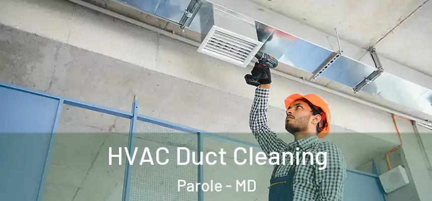  HVAC Duct Cleaning Parole - MD
